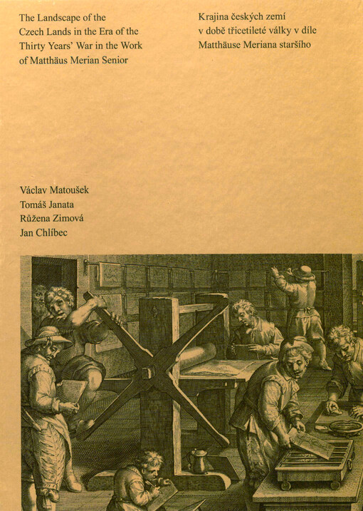 The landscape of the Czech lands in the era of the Thirty Years' War in the work of Matthäus Merian Senior = Krajina českých zemí v době třicetileté války v díle Matthäuse Meriana staršího