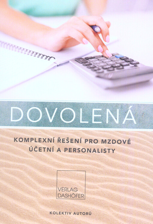 Dovolená : komplexní řešení pro mzdové účetní a personalisty