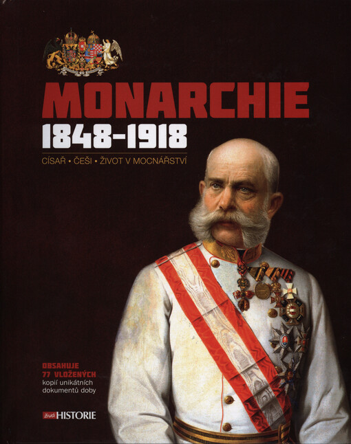 Monarchie 1848-1918 : císař, Češi, život v mocnářství