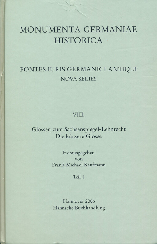 Glossen zum Sachsenspiegel-Lehnrecht. Die kürzere Glosse. Teil 1