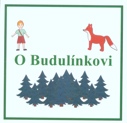 O Budulínkovi = The story of Budulinek