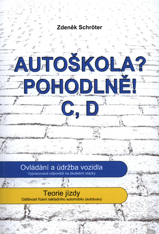 Autoškola? Pohodlně! : pro skupiny C, D