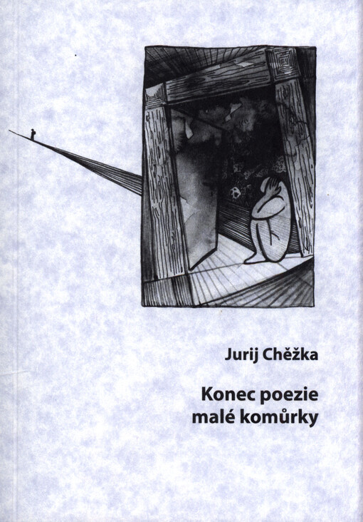 Konec poezie malé komůrky : výbor z básní