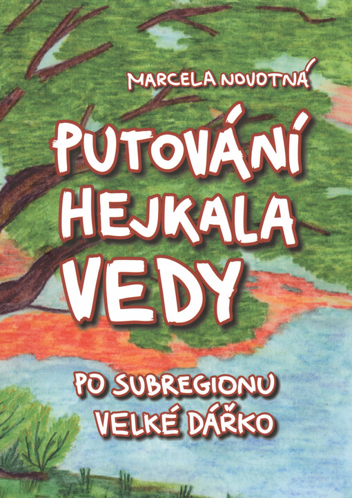 Putování hejkala Vedy po subregionu Velké Dářko
