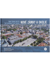 Nové Zámky a okolie z neba = Nové Zámky and its surroundings from heaven  (odkaz v elektronickém katalogu)