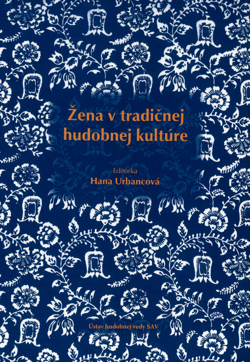 Žena v tradičnej hudobnej kultúre = Woman in traditional music culture