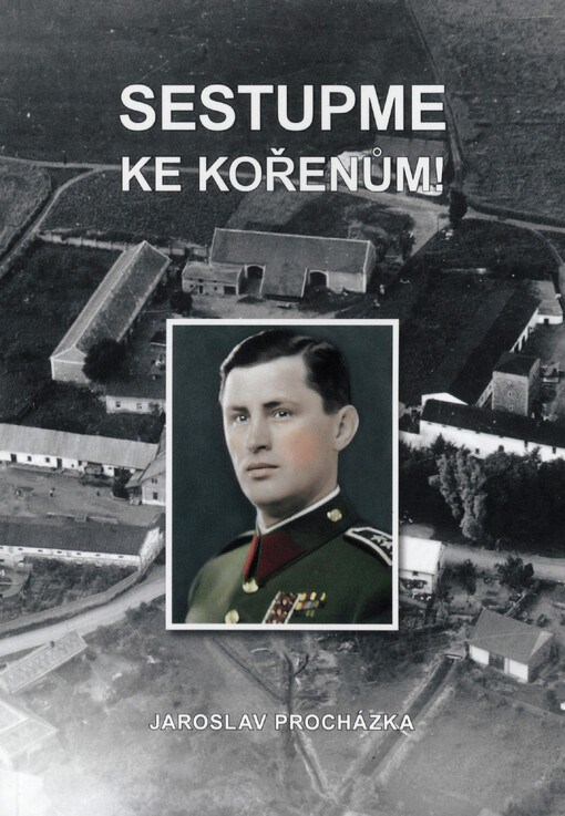 Sestupme ke kořenům! : příspěvek ke kronice rodu Mašínů