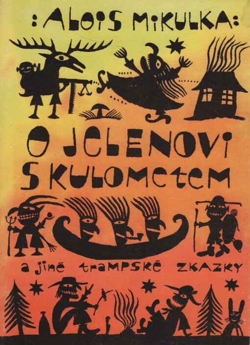 O jelenovi s kulometem a jiné trampské zkazky : pro trampy, zlatokopy, stopaře, cestovatele a milovníky táboráků