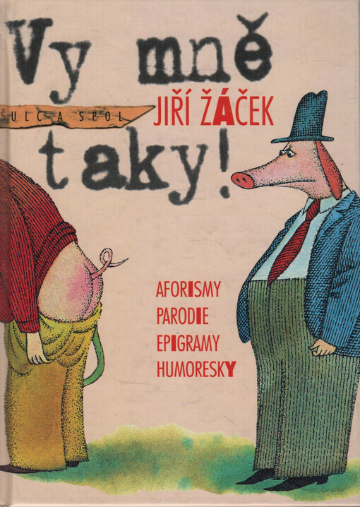 Vy mně taky! : aforismy, parodie, epigramy, humoresky