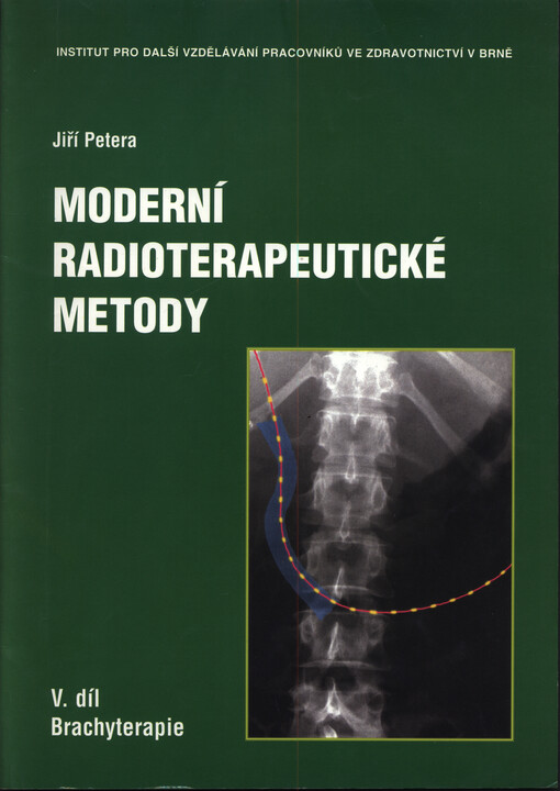 Moderní radioterapeutické metody. V. díl, Brachyterapie