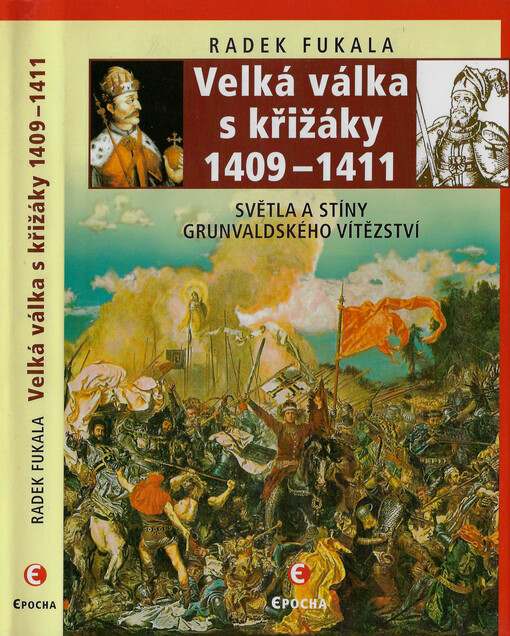 Velká válka s křižáky 1409-1411 : světla a stíny grunvaldského vítězství