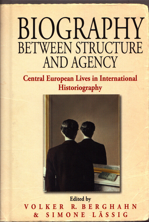 Biography between structure and agency : Central European lives in international historiography