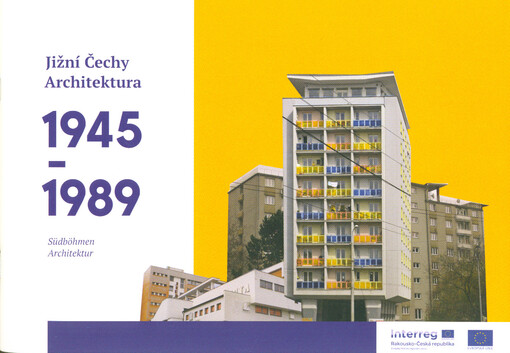 Jižní Čechy : architektura 1945-1989 = Südböhmen : Architektur 1945-1989