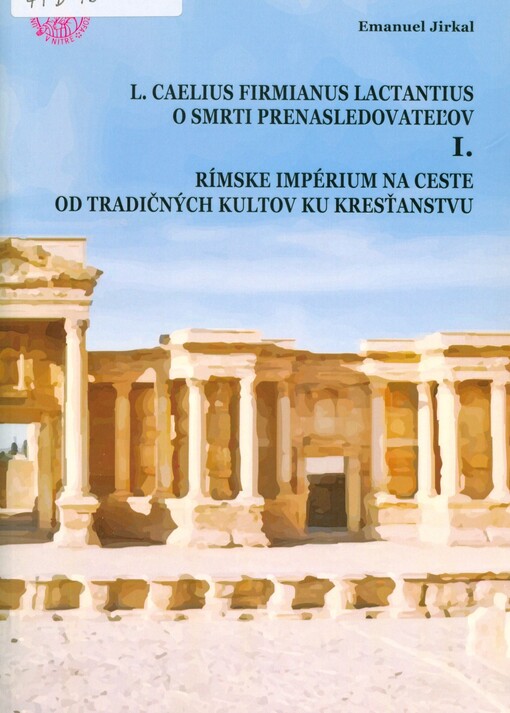 L. Caelius Firmianus Lactantius o smrti prenasledovateľov.