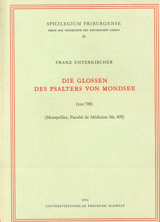 Die Glossen des Psalters von Mondsee (vor 788) :(Montpellier, Faculté de Médicine Ms. 409)