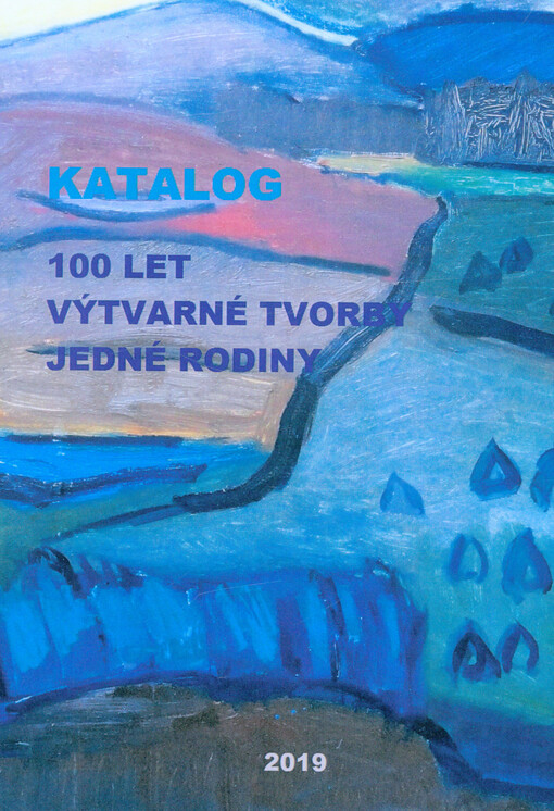 Katalog 100 let výtvarné tvorby jedné rodiny