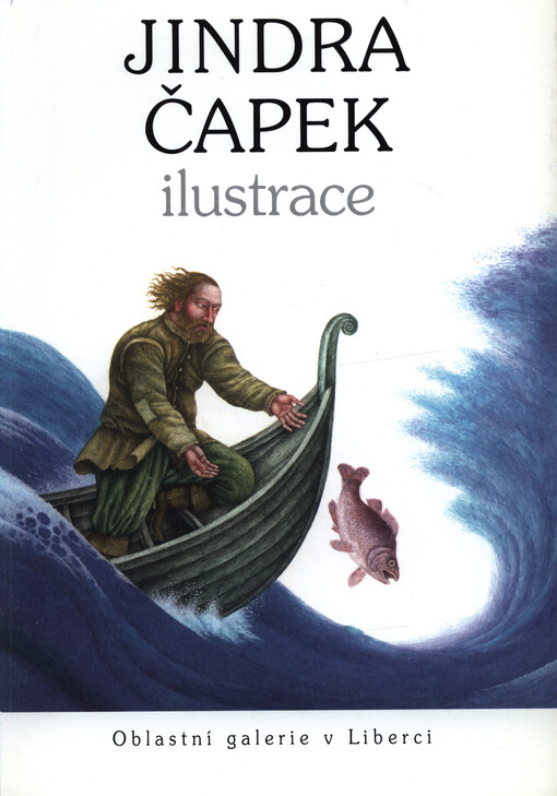 Jindra Čapek : ilustrace : Oblastní galerie v Liberci, [15. prosince 2005 až 5. února 2006