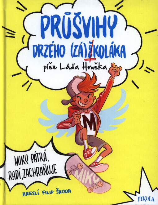 Průšvihy drzého záškoláka: Miky pátrá, radí, zachraňuje