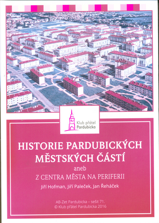 Historie pardubických městských částí, aneb, Z centra města na periferii