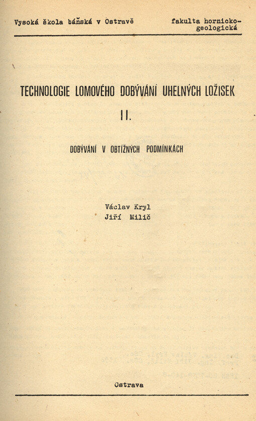 Technologie lomového dobývání uhelních ložisek II : dobývání v obtížných podmínkách