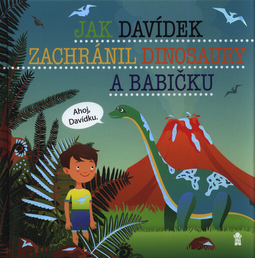 Jak Davídek zachránil dinosaury a babičku