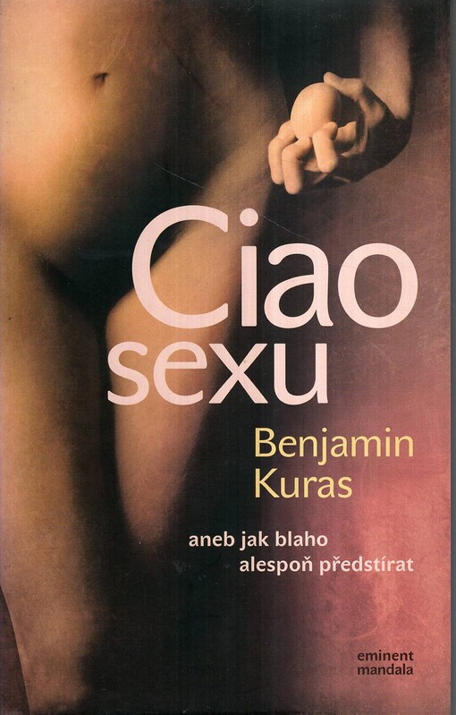 Ciao sexu, aneb, Jak blaho alespoň předstírat