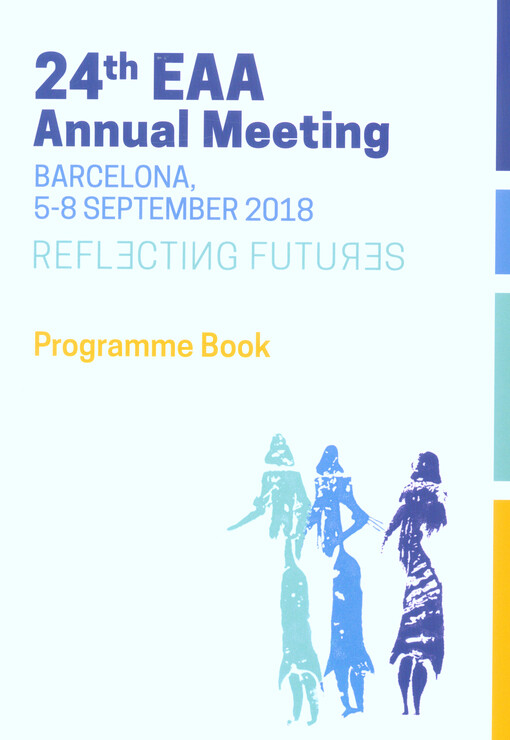 24th EAA Annual Meeting : Barcelona, 5-8 September [2018] : reflecting futures : programme book