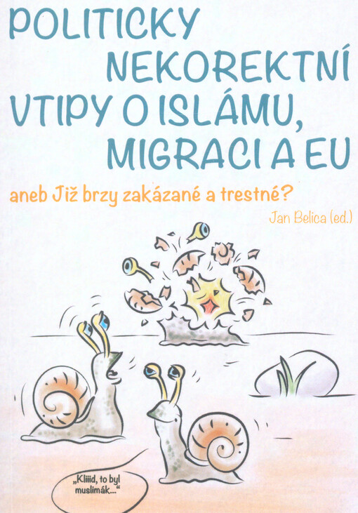 Politicky nekorektní vtipy o islámu, migraci a EU, aneb, Již brzy zakázané a trestné?