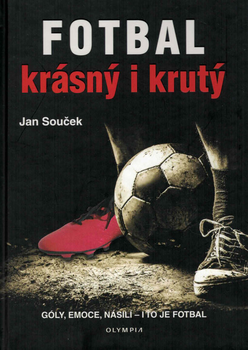 Fotbal krásný i krutý