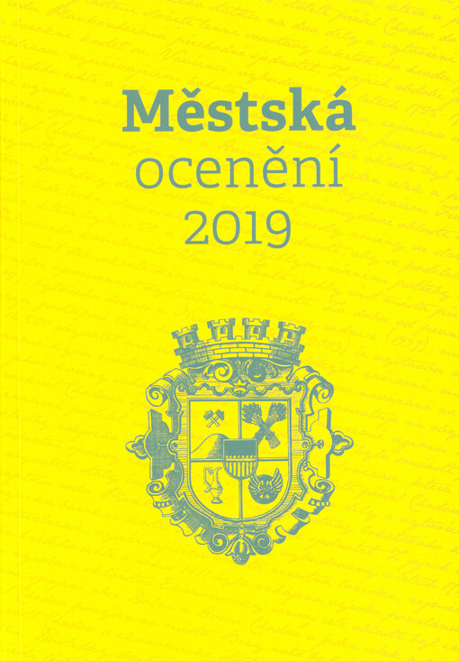 Městská ocenění 2019 : udělená v rámci společenského večera u příležitosti 125. výročí povýšení Chodova na město : kulturní a společenské středisko 27.9.2019