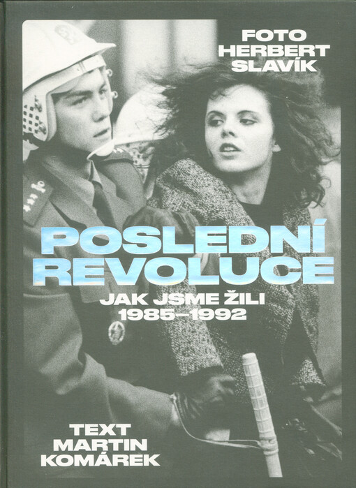 Poslední revoluce : jak jsme žili 1985-1992
