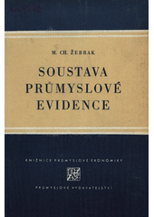 Soustava průmyslové evidence = Kurs promyšlennogo učeta  (odkaz v elektronickém katalogu)