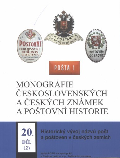 Monografie československých a českých známek a poštovní historie.20. díl,Historický vývoj názvů pošt a poštoven v českých zemích od 16. století po současnost