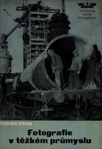 Fotografie v těžkém průmyslu