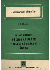 Mimotřídní výchovná práce v městské střední škole : příručka pro učitele  (odkaz v elektronickém katalogu)