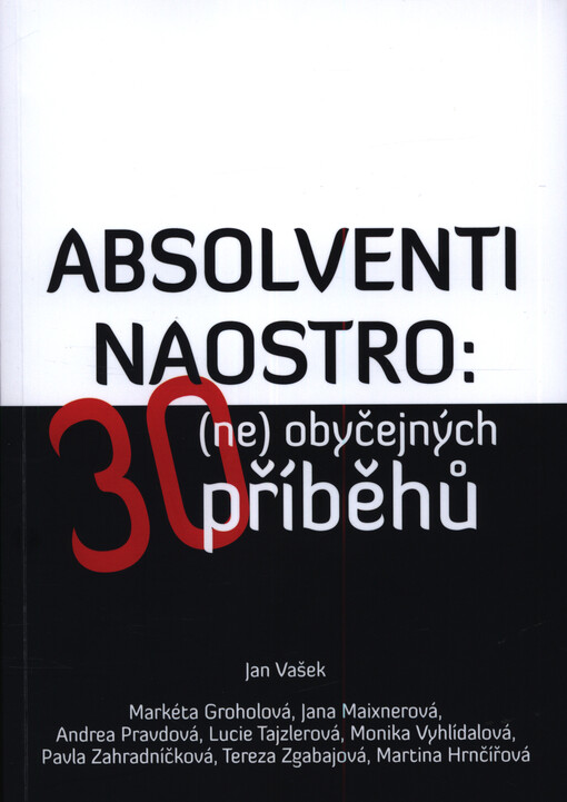 Absolventi naostro : 30 (ne)obyčejných příběhů