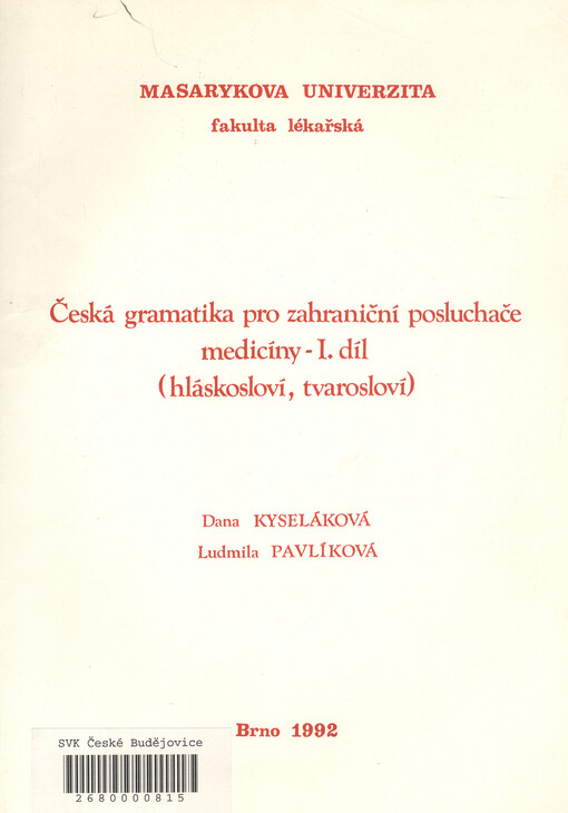 Česká gramatika pro zahraniční posluchače medicíny I : hláskosloví, tvarosloví