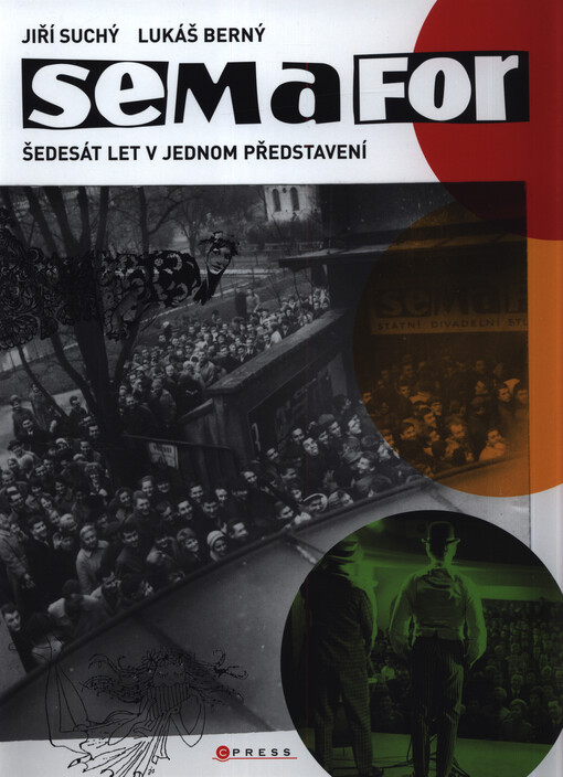 Semafor : šedesát let v jednom představení