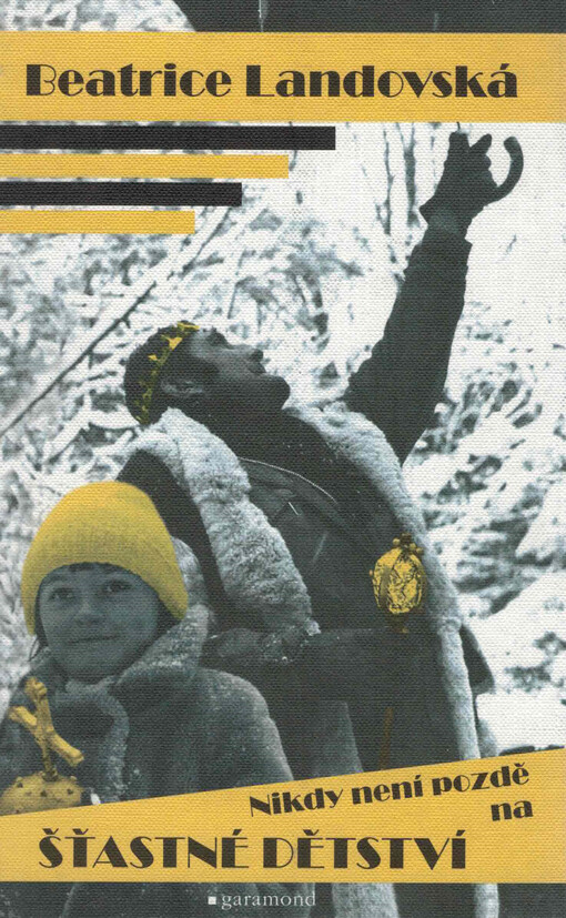 Nikdy není pozdě na šťastné dětství