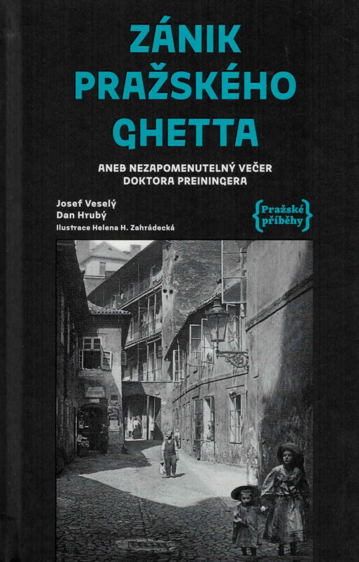 Zánik pražského ghetta, aneb, Nezapomenutelný večer doktora Preiningera