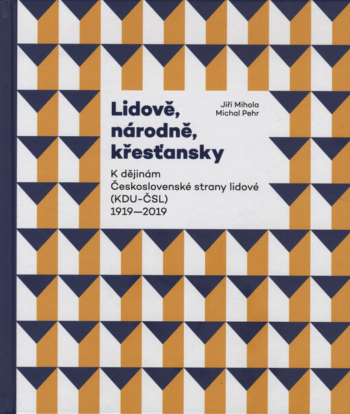 Lidově, národně, křesťansky : k dějinám Československé strany lidové (KDU-ČSL) 1919-2019