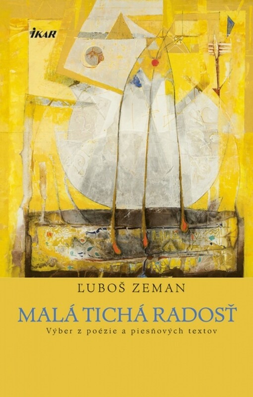 Malá tichá radosť : výber z poézie a piesňových textov