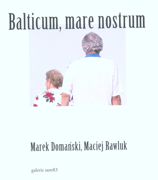 Marek Domański, Maciej Rawluk : Balticum, mare nostrum