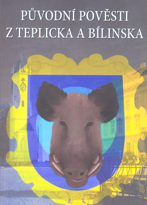Původní pověsti z Teplicka a Bílinska