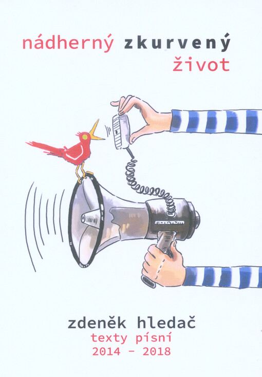 Nádherný zkurvený život : texty písní 2014-2018