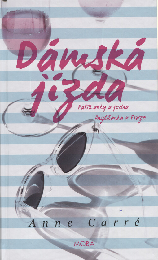 Dámská jízda : Pařížanky a jedna Angličanka v Praze