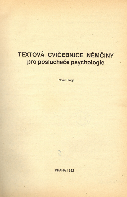Textová cvičebnice němčiny pro posluchače psychologie : skripta pro posl. filoz. fakulty Univ. Karlovy.