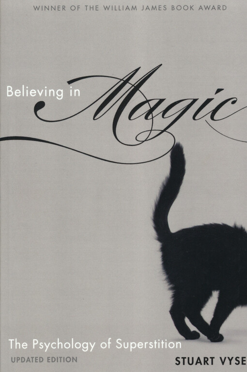Believing in magic : the psychology of superstition