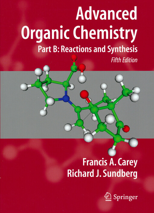 Advanced organic chemistry, Part B: Reactions and synthesis