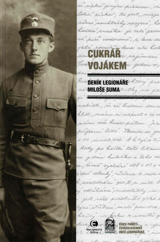 Cukrář vojákem : deník legionáře Miloše Suma